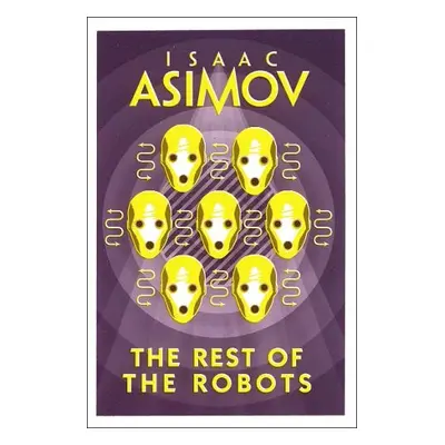 Rest of the Robots - Asimov, Isaac