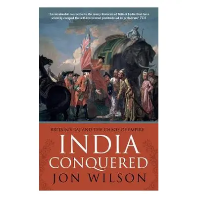 India Conquered - Wilson, Jon