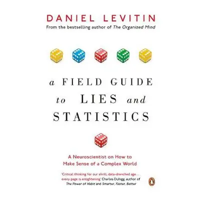 Field Guide to Lies and Statistics - Levitin, Daniel