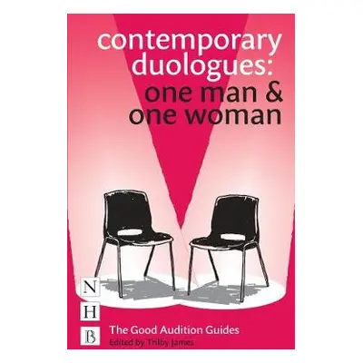 Contemporary Duologues: One Man a One Woman