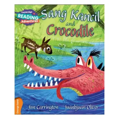 Cambridge Reading Adventures Sang Kancil and Crocodile Orange Band - Carrington, Jim