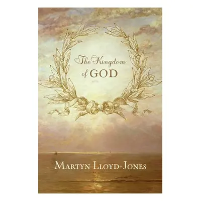 Kingdom of God - Lloyd-Jones, Martyn