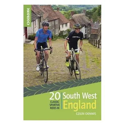 20 Classic Sportive Rides in South West England - Dennis, Colin