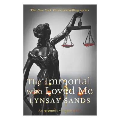 Immortal Who Loved Me - Sands, Lynsay