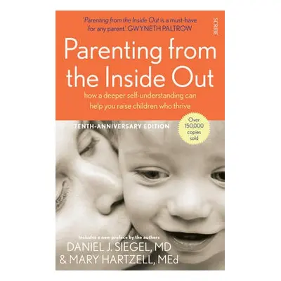 Parenting from the Inside Out - Siegel, Daniel J., MD a Hartzell, Mary