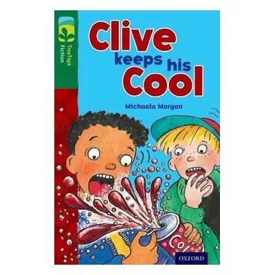 Oxford Reading Tree TreeTops Fiction: Level 12: Clive Keeps His Cool - Morgan, Michaela