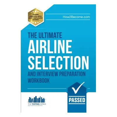 Airline Pilot Selection and Interview Workbook - Woolaston, Lee