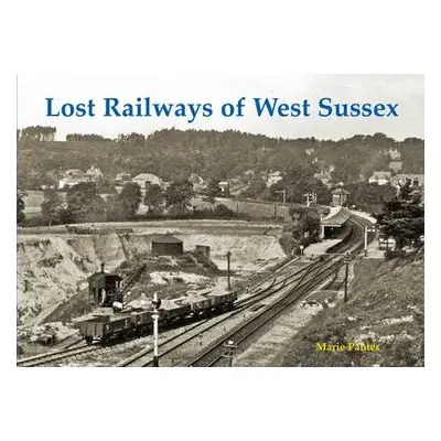 Lost Railways of West Sussex - Panter, Marie