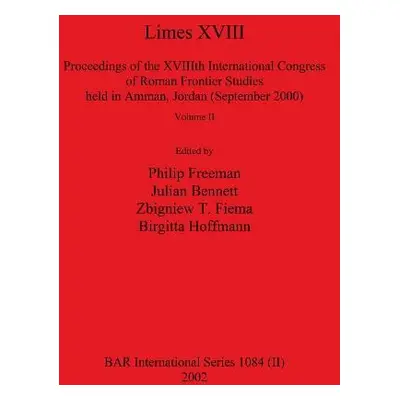 Limes XVIII - Proceedings of the XVIIIth International Congress of Roman Frontier Studies held i