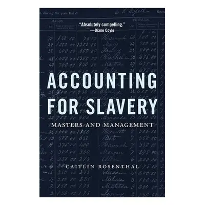 Accounting for Slavery - Rosenthal, Caitlin