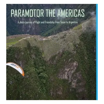 Paramotor the Americas - Tupper, Glenn