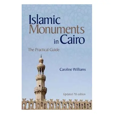 Islamic Monuments in Cairo - Williams, Caroline