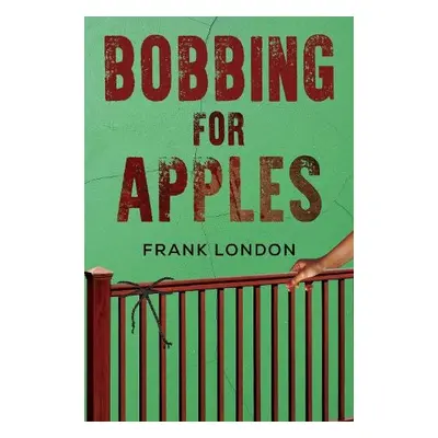 Bobbing for Apples - London, Frank