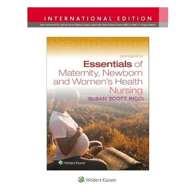 Essentials of Maternity, Newborn, and Women's Health Nursing - RICCI, SUSAN