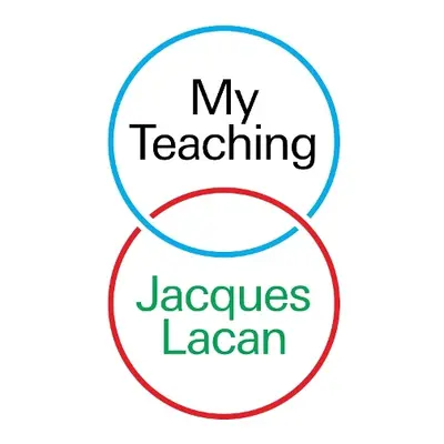 My Teaching - Lacan, Jacques