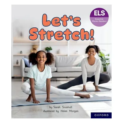 Essential Letters and Sounds: Essential Phonic Readers: Oxford Reading Level 6: Let's Stretch - 