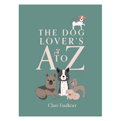 Dog Lover's A to Z - Faulkner, Clare