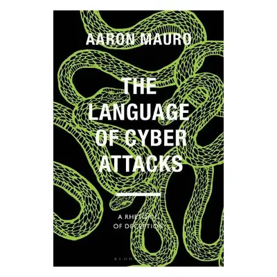 Language of Cyber Attacks - Mauro, Aaron (Brock University, Canada)