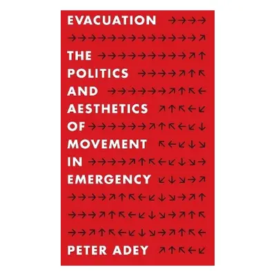 Evacuation - Adey, Peter