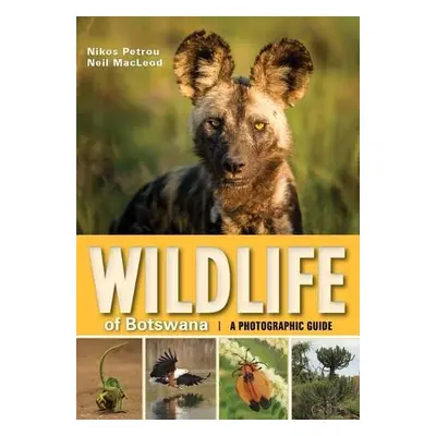 Wildlife of Botswana - Petrous, Nikos a Macleod, Neil