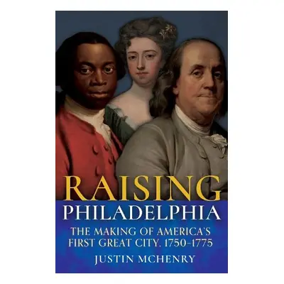 Raising Philadelphia - McHenry, Justin