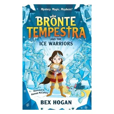 Bronte Tempestra and the Ice Warriors - Hogan, Bex