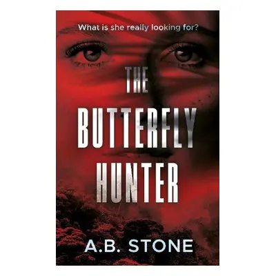 Butterfly Hunter - Stone, A.B.