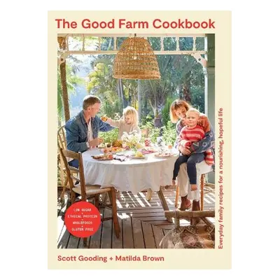 Good Farm Cookbook - Gooding, Scott a Brown, Matilda