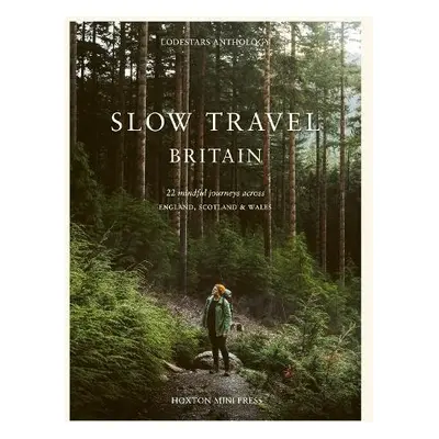 Slow Travel Britain - Schaffer, Liz