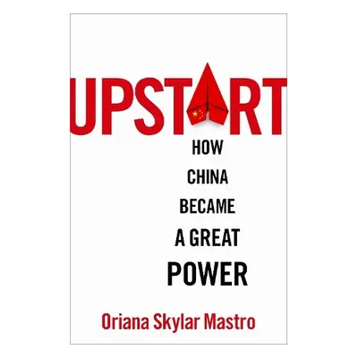 Upstart - Mastro, Oriana Skylar (Assistant Professor of Political Science, Assistant Professor o