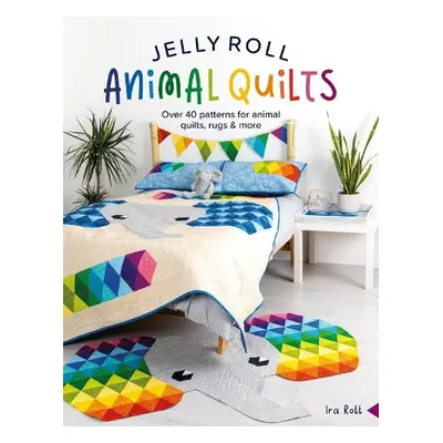 Jelly Roll Animal Quilts - Rott, IRA (Author)