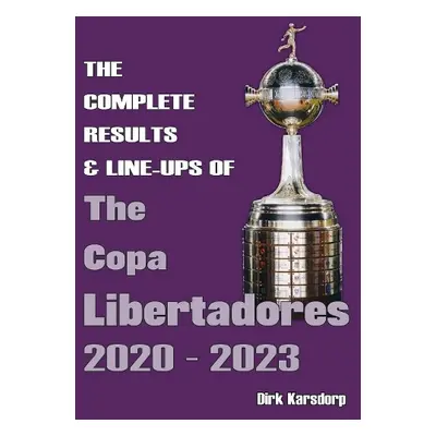 Complete Results a Line-ups of the Copa Libertadores 2020-2023 - Karsdorp, Dirk