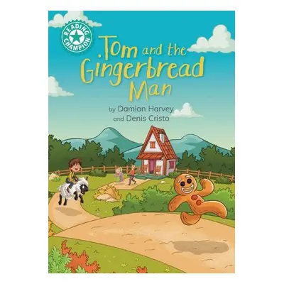 Reading Champion: Tom and the Gingerbread Man - Harvey, Damian