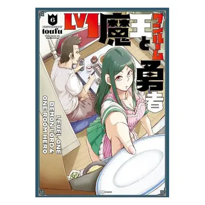 Level 1 Demon Lord and One Room Hero Vol. 6 - Toufu