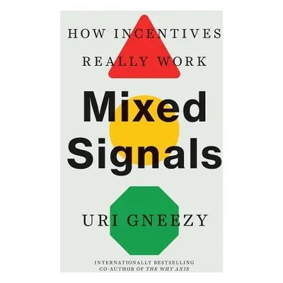 Mixed Signals - Gneezy, Uri