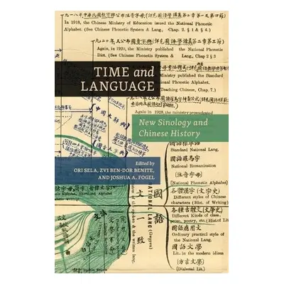 Time and Language - Perdue, Peter C. a Chu, Pingyi a Fogel, Joshua A. a Benite, Zvi Ben-Dor a Hu