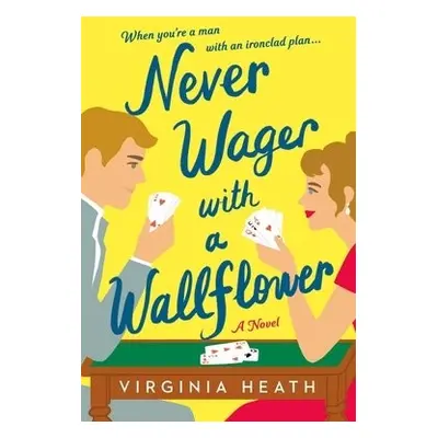 Never Wager with a Wallflower - Heath, Virginia