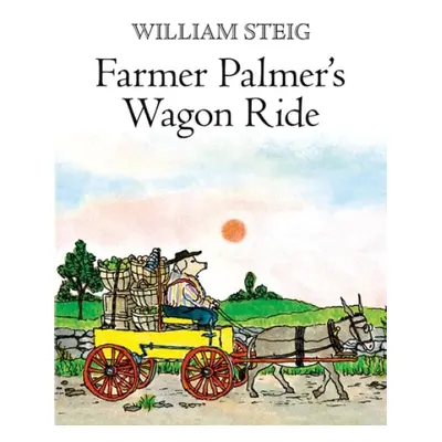 Farmer Palmer's Wagon Ride - Steig, William