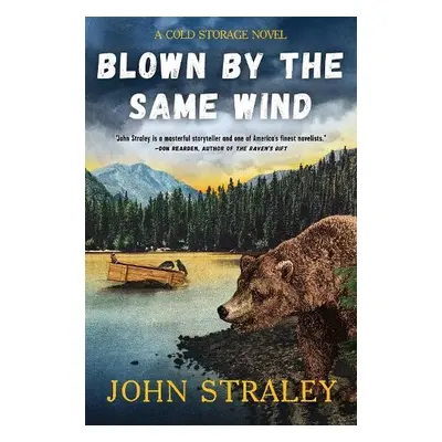 Blown by the Same Wind - Straley, John