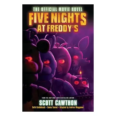 Five Nights at Freddy's: The Official Movie Novel - Cawthon, Scott