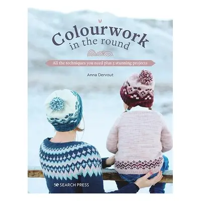 Colourwork in the Round - Dervout, Anna