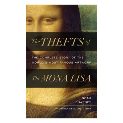 Thefts of the Mona Lisa - Charney, Noah