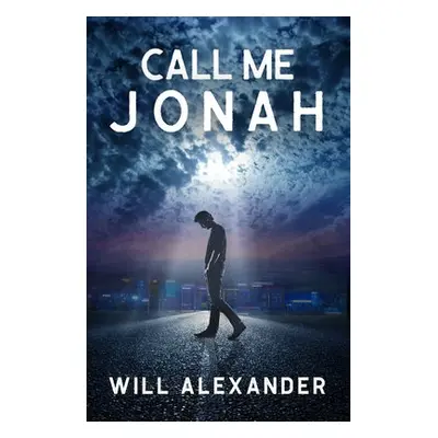 Call Me Jonah - Alexander, Will (Will Alexander)