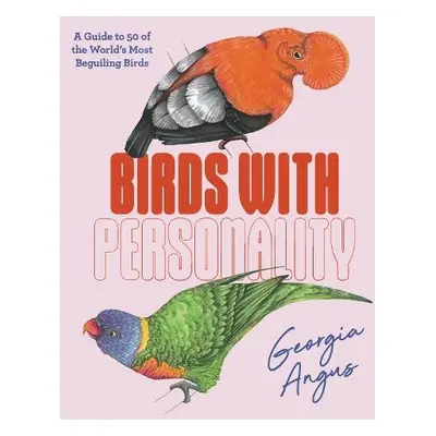 Birds with Personality - Angus, Georgia