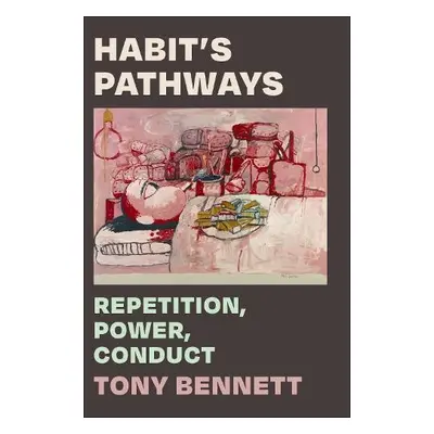 Habit's Pathways - Bennett, Tony