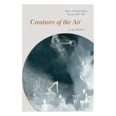 Creatures of the Air - Davies, J. Q.