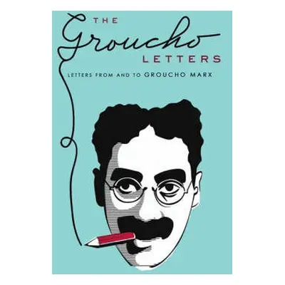 Groucho Letters - Marx, Groucho