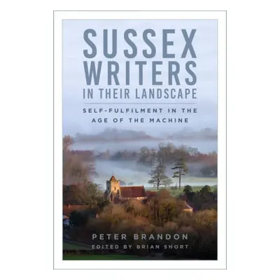 Sussex Writers in their Landscape - Brandon, Peter