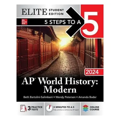 5 Steps to a 5: AP World History: Modern 2024 Elite Student Edition - Bartolini-Salimbeni, Beth 