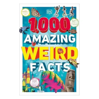 1,000 Amazing Weird Facts - DK